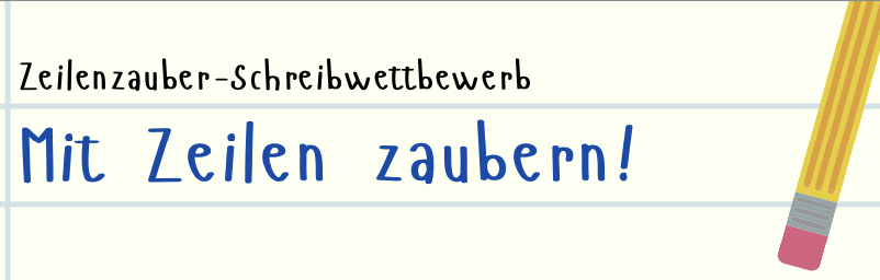 Zeilenzauber-Schreibwettbewerb – Mit Zeilen zaubern!